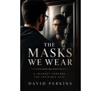 The Masks We Wear