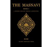 The Masnavi: Book I: A Modern English Version (Annotated)