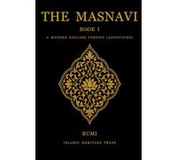 The Masnavi: Book I: A Modern English Version (Annotated)