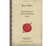 The Masnavi I Ma'navi of Rumi: Complete (Forgotten Books)