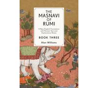 The Masnavi of Rumi, Book Three: A New English Translation with Explanatory Notes