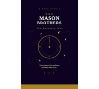 The Mason Brothers: The Hatchery War: Four brothers. One small town. Ten million baby chicks.