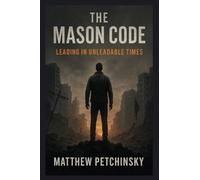 The Mason Code: Leading in Unleadable Times