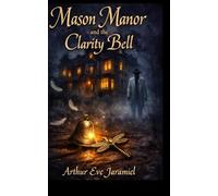 The Mason Manor and the Clarity Bell