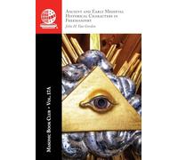 The Masonic Book Club, Vol. 17A: Ancient and Early Medieval Historical Characters in Freemasonry