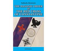 The Masonic Order of the Red Cross of Constantine