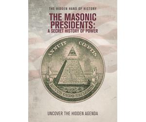 The Masonic Presidents: A Secret History Of Power (DVD)
