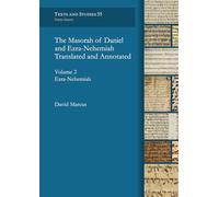 The Masorah of Daniel and Ezra-Nehemiah Translated and Annotated. Volume 2: Ezra-Nehemiah : Ezra-Nehemiah