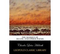 The masque of death, and other poems