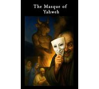 The Masque of Yahweh