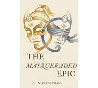 The Masqueraded Epic: An Anthropological Reinterpretation of Colossal Epics | 280 Pages | Inches: 5.8 X 8.3 | Critical Theory | Body Politics | Ramayana & Mahabharata Anthro-Social Analysis