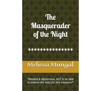 The Masquerader of the Night: "Masked & Mysterious, BUT is he able to endure the tests for this treasure?"