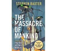 The massacre of mankind: Stephen Baxter