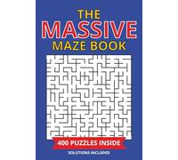 The Massive Maze Book: 400 problem solving puzzles for all ages