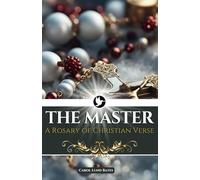The Master; A Rosary of Christian Verse