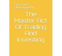 The Master Act Of Trading And Investing