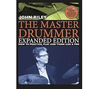 The Master Drummer: How to Practice, Play and Think Like a Pro Book: Video and Audio Download