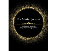 The Master Journal: A Personal Growth and Self-Development Guide with Daily Prompts for Mindfulness and Manifestation