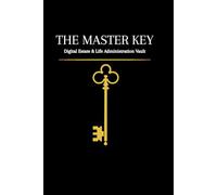 The Master Key: Comprehensive Legacy Planner & Life Organizer | 120 Pages to Secure Your Assets, Passwords and Final Wishes