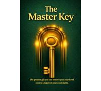 The Master Key: Legacy Planner & Life Organizer | 120 Pages to Secure Your Assets, Passwords and Final Wishes