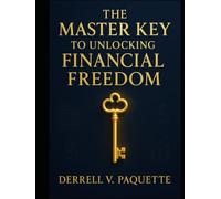 "The master key to Unlocking Financial Freedom: Discover the 23 straightforward strategies to achieving financial autonomy and assert control of your finances with confidence and ease.