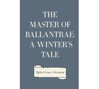 The Master of Ballantrae: A Winter's Tale