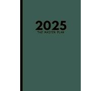 The Master Plan - 2025 Notebook: A Year of Vision, Strategy, and Success