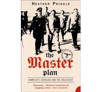 The Master Plan [Lingua Inglese]: Himmler's Scholars and the Holocaust