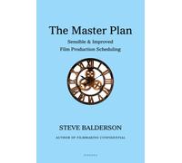 THE MASTER PLAN: Sensible & Improved Film Production Scheduling