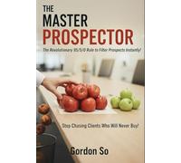 The Master Prospector: The Revolutionary 95/5/0 Rule to Filter Prospects Instantly!