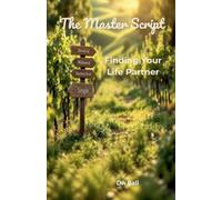 The Master Script: Finding Your Life Partner