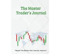 The Master Trader's Journal: Simple Trade tracking Log book. 200 pages with Hardcover to track mistake, Risk management, learn fast and improve your trade in crypto, stock and Forex Market.