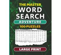 The Master Word Search Adventure: 100 Large Print Puzzles for All Ages