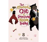 Hitsuzi Yamada The Masterful Cat Is Depressed Again Today Vol. 8 (Tascabile)