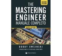 The mastering engineer. Manuale completo