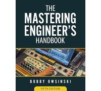 Bobby Owsinski The Mastering Engineer's Handbook 5th Edition (Tascabile)