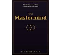 The Mastermind: The Hidden Law Behind Every Fortune Ever Built