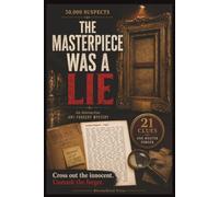 The Masterpiece Was a Lie: An Interactive Art-Forgery Mystery with 30,000 Suspects, 21 Clues and One Master Forger