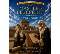 The Master's Blueprint: From Dominion to His Rest: Workbook