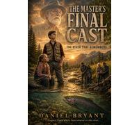 The Master's Final Cast: THE RIVER THAT REMEMBERS