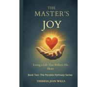 The Master's Joy: Living a Life Reflecting His Heart