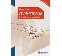 The Masters of signs-Il Maestro de i segni. Su lo stato de li udenti italiani, su la loro istruzione ed emancipazione