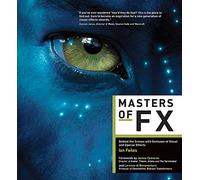 The Masters of VFX: Behind the Scenes with Geniuses of Visual and Special Effects