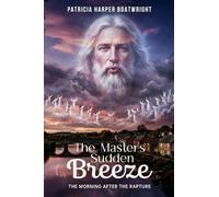 The Master's Sudden Breeze: The Morning After The Rapture