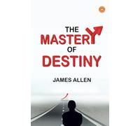 The Mastery of Destiny