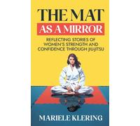 The Mat as a Mirror: Reflecting Stories of Women's Strength and Confidence through Jiu-Jitsu