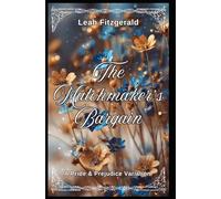The Matchmaker’s Bargain: A Pride and Prejudice Variation