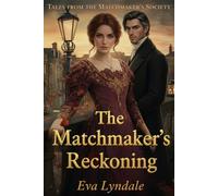 The Matchmaker’s Reckoning: A Lady Strategist and a Skeptic Lord Risk Everything for Love
