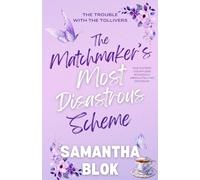 The Matchmaker's Most Disastrous Scheme: A Delightfully Witty Grumpy-Sunshine Regency Historical Romance