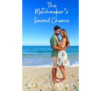 The Matchmaker's Second Chance: Small Town, Brother's Best Friend, Clean Romance